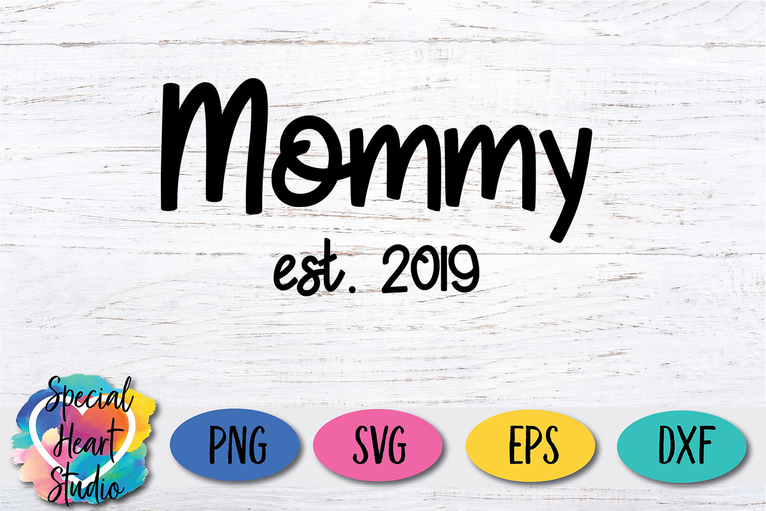 Download Mommy est 2019 - SVG files include years 2000-2020