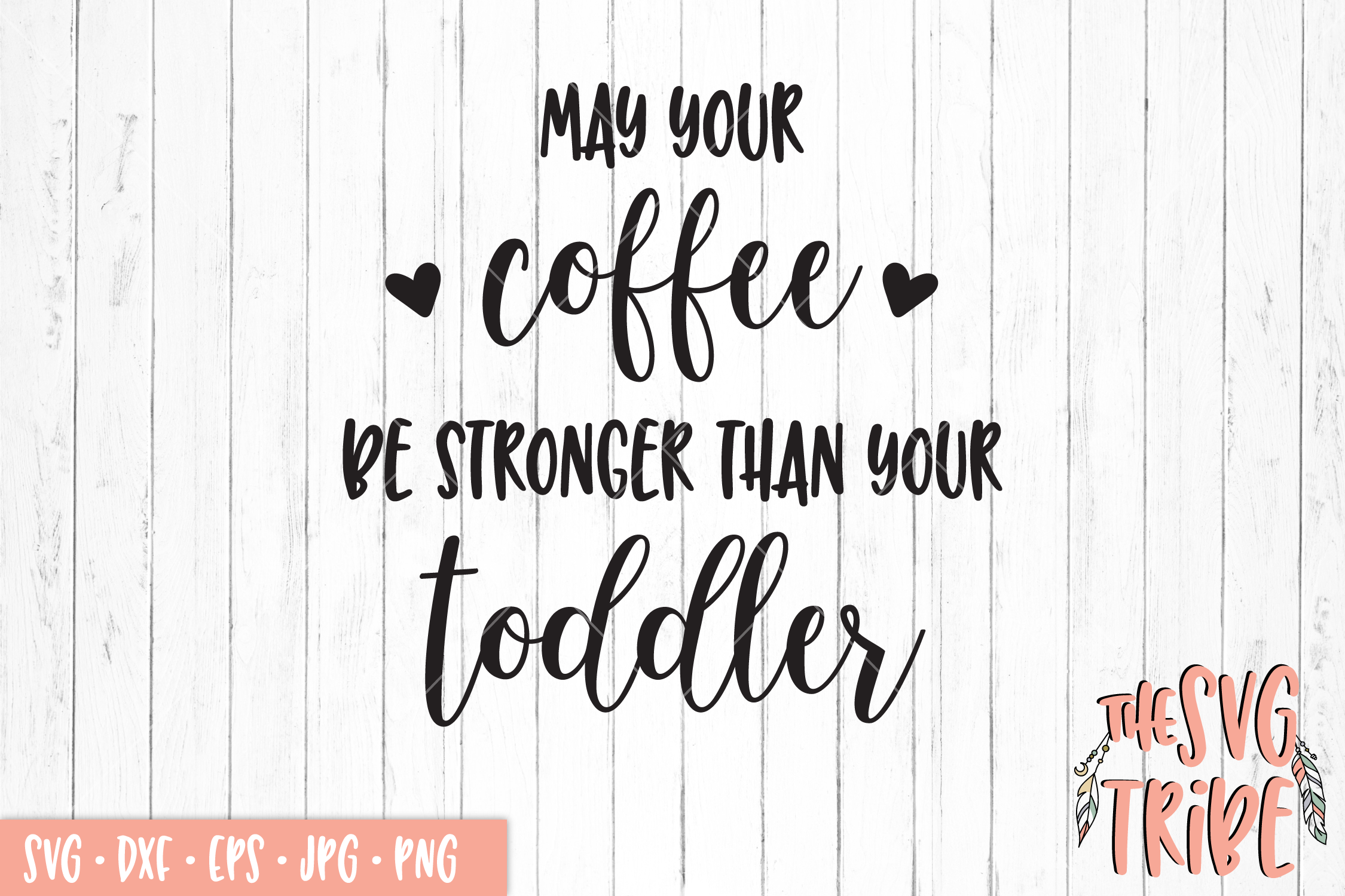 Download May Your Coffee Be Stronger Than Your Toddler SVG Cut ...
