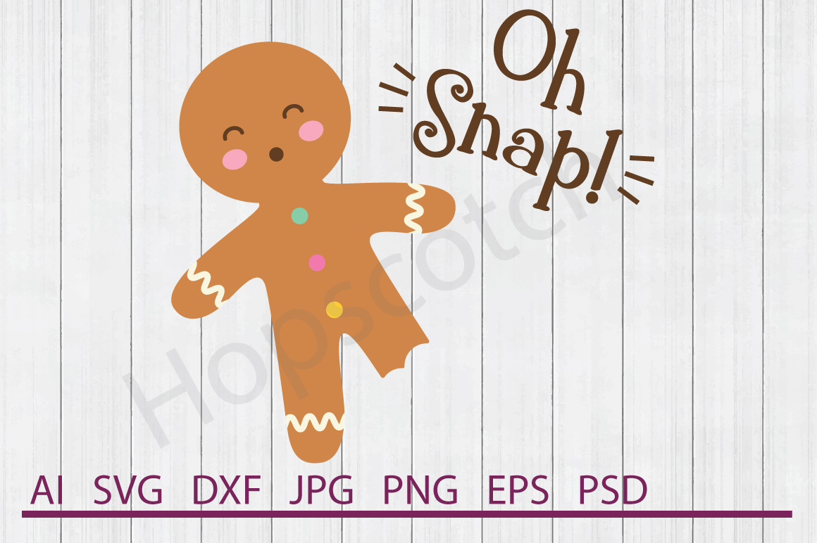 Gingerbread Man SVG, Oh Snap SVG, DXF File, Cuttable File (159282