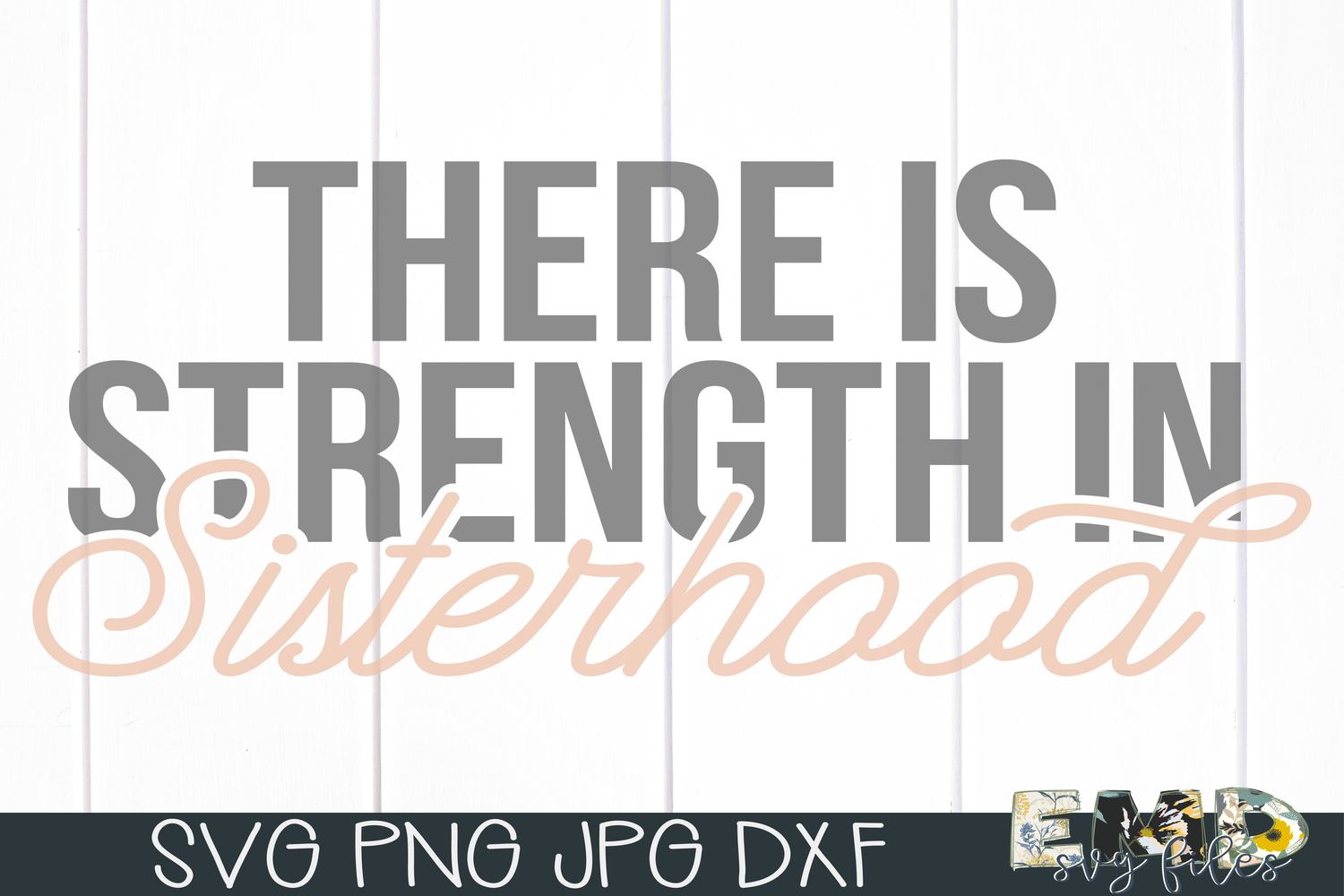 The Sister With Overwhelming Strength Sister Svg File | There is Strength In Sisterhood Svg