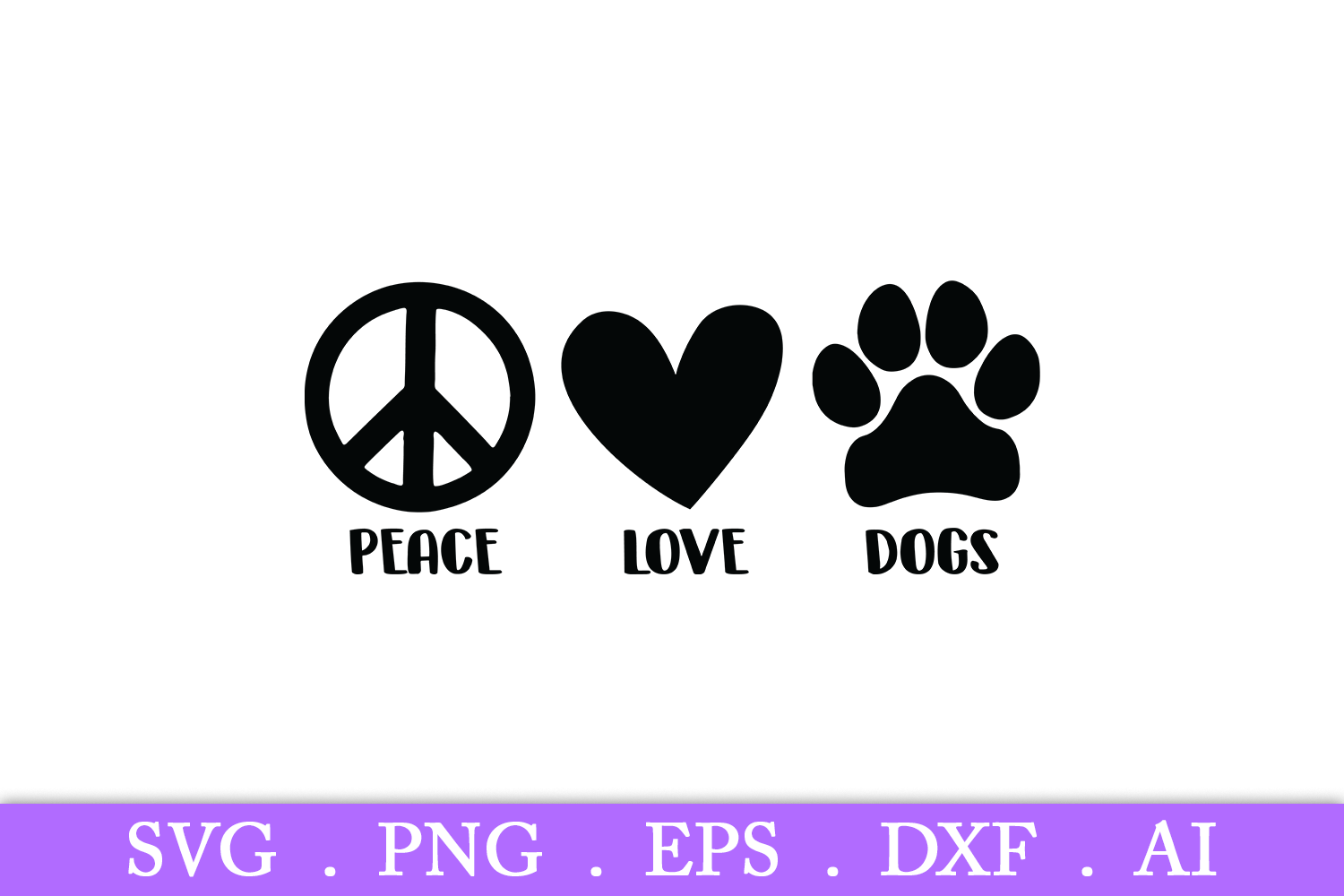 Download Peace Love Dogs svg, dog svg, dog quotes svg, dog paw svg ...