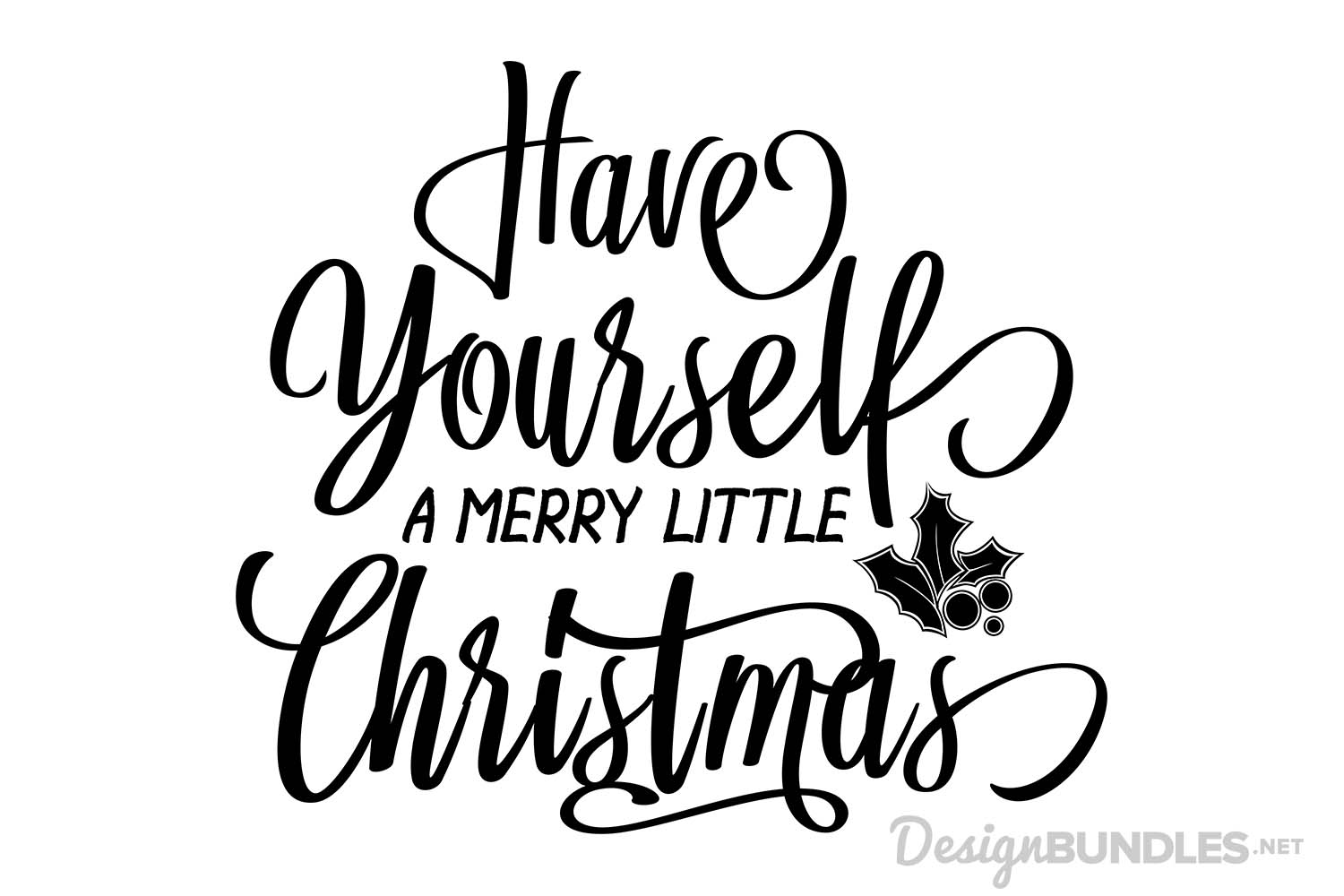 Download Have Yourself a Merry Little Christmas - SVG