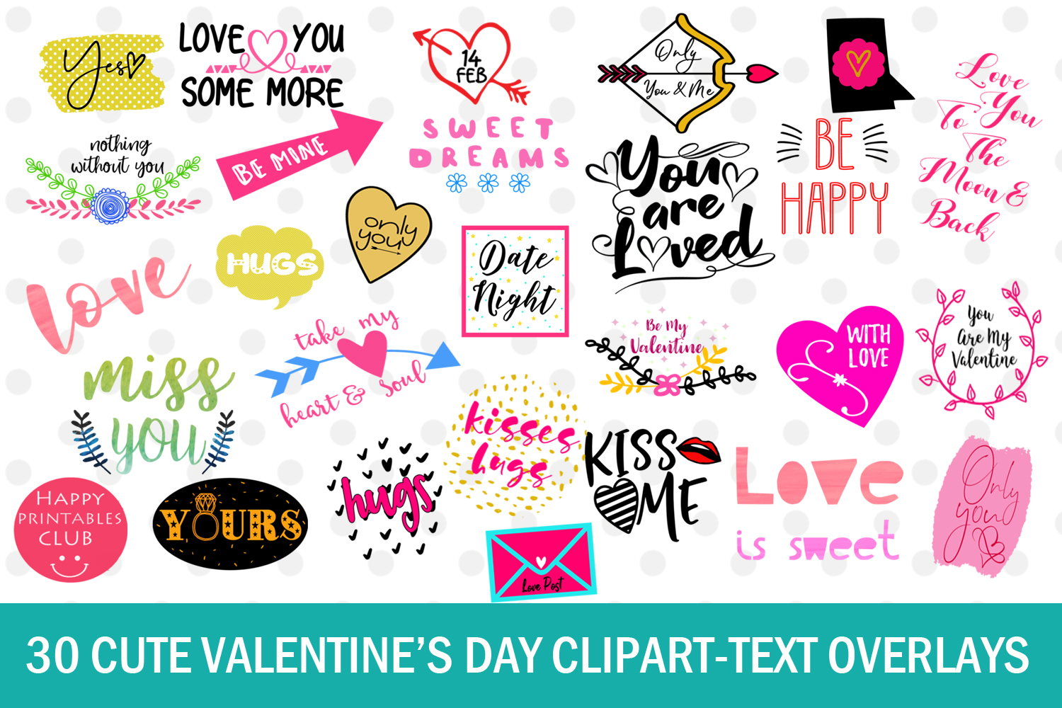 30 Cute Valentine's Day Clipart- Text Overlays- Quotes