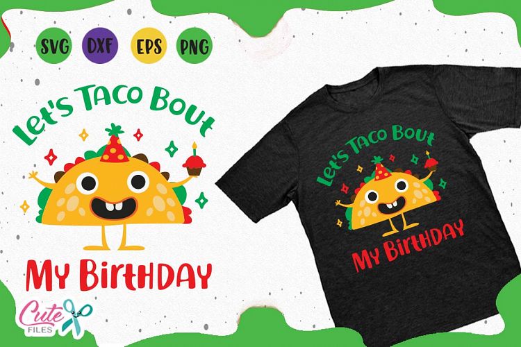 Download Lets Taco Bout My Birthday a mexican food Cut Files