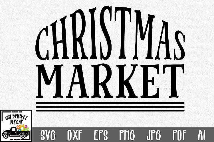 Christmas SVG Cut File - Christmas Market SVG DXF PNG EPS