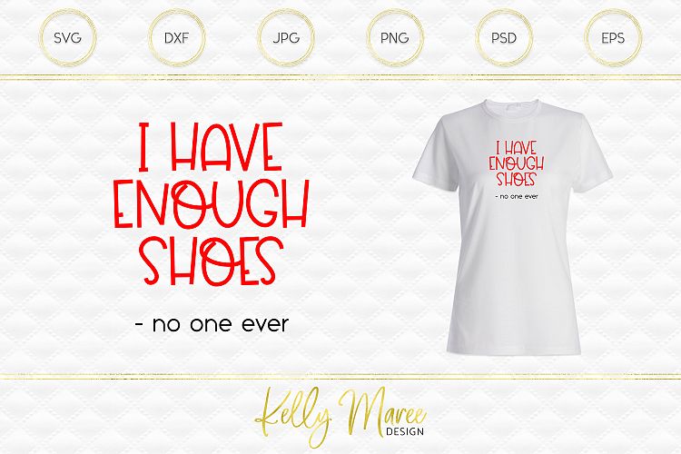 I Have Enough Shoes Said No One Ever SVG File