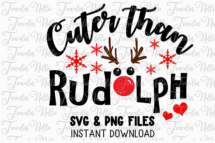 Cuter Than Rudolph Svg Christmas Holiday Winter Cut File
