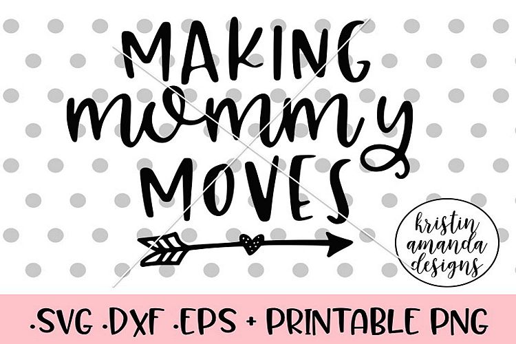Making Mommy Moves SVG DXF EPS PNG