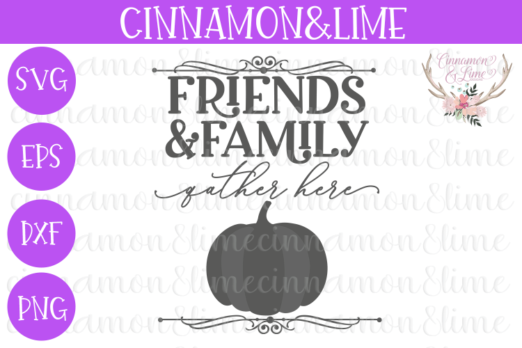 Family and Friends Gather Here Thanksgiving Fall Sign SVG