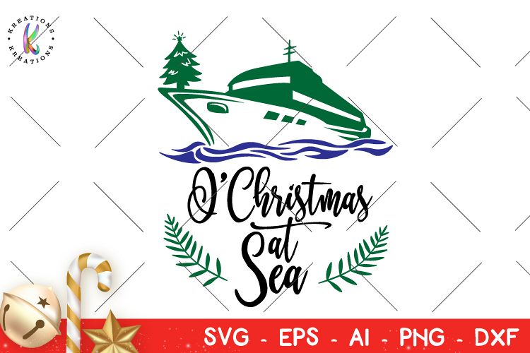 Christmas svg O Christmas at Sea svg Cruise Ship svg