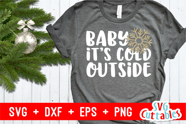 Baby Its Cold Outside| Cut File