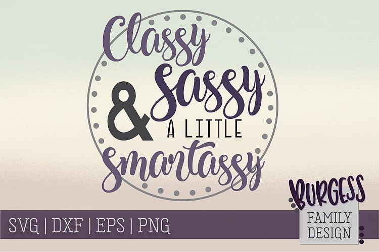 Classy Sassy & a little smartassy | SVG DXF EPS PNG