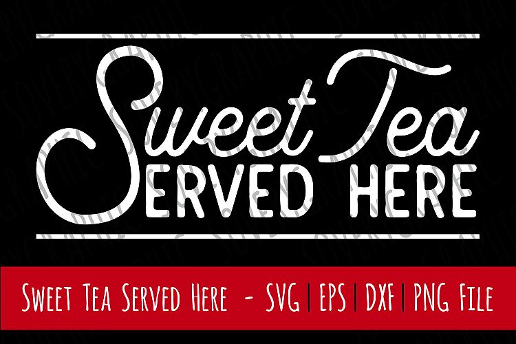 Sweet Tea Served Here | Cutting File | Printable | SVG| PNG