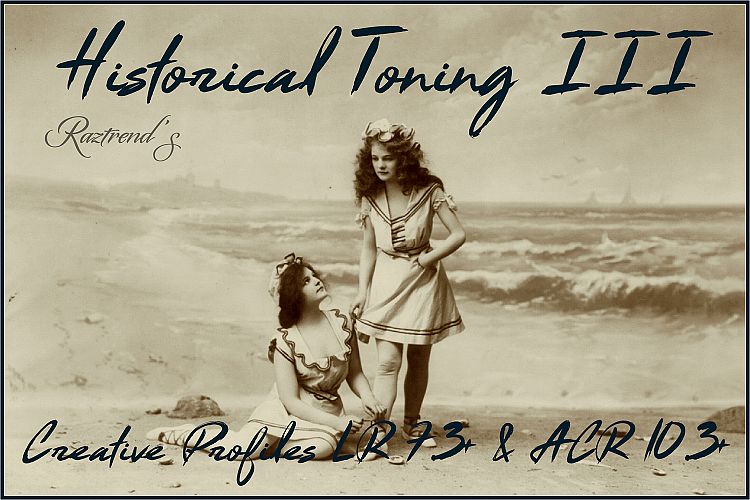 Historical Toning III Profiles LR 7.3 & ACR 10.3