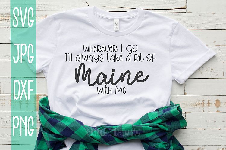 Wherever I go Ill take a bit of Maine With me, SVG