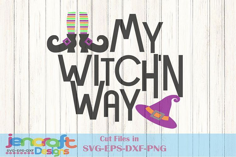 Witch SVG My Witchin way Witch Shoes Hat Trick or treat