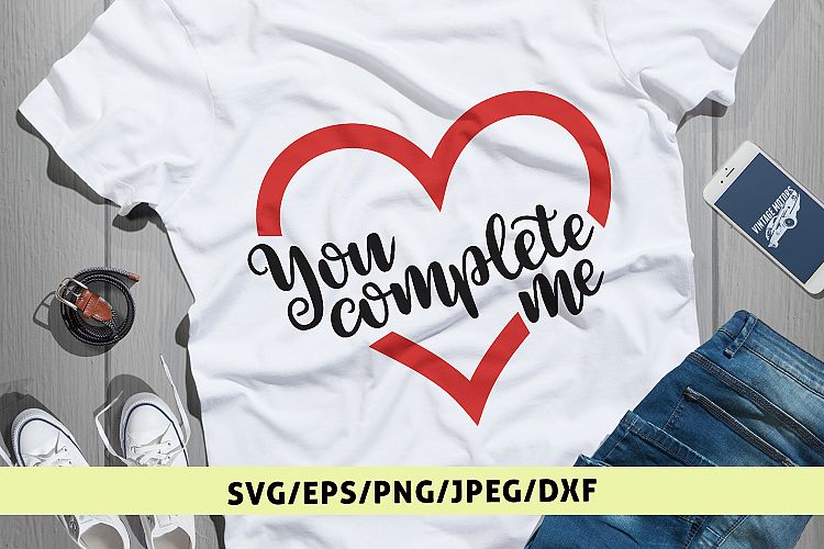 You Complete Me - Love SVG EPS DXF PNG