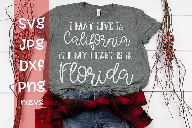 I may live in California but my Heart is in Florida, SVG