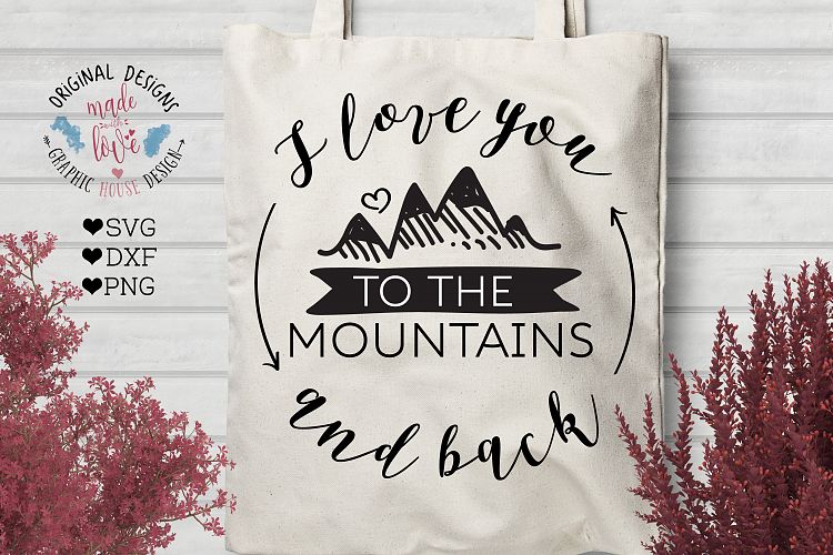 I love You to the Mountains and Back Cutting File  (SVG, DXF, PNG)
