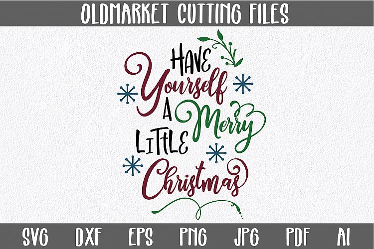 Have Yourself a Merry Little Christmas SVG Cut Files - DXF