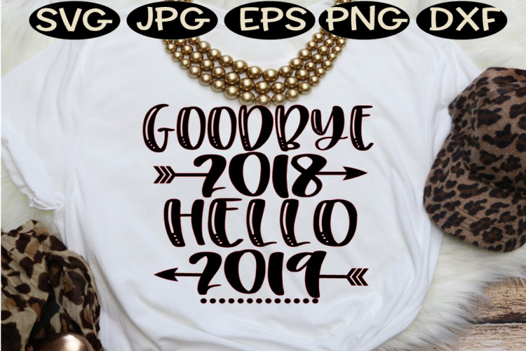 Goodbye 2018 Hello 2019 - New Years Eve design SVG