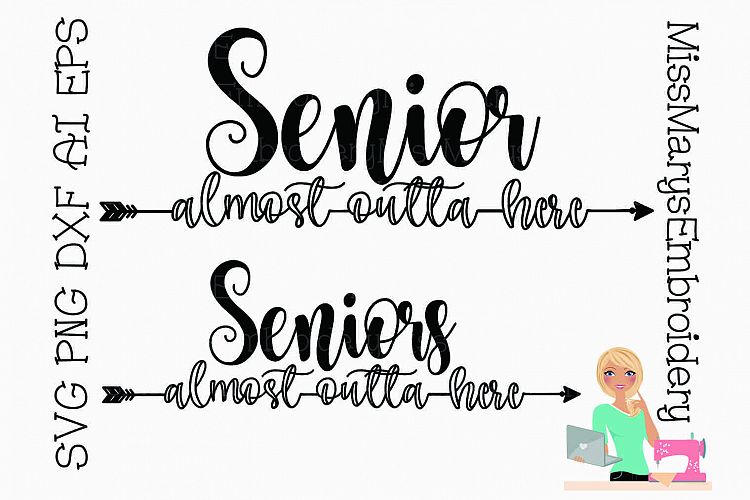 Senior Almost Outta Here SVG Cutting File DXF PNG Seniors (110434