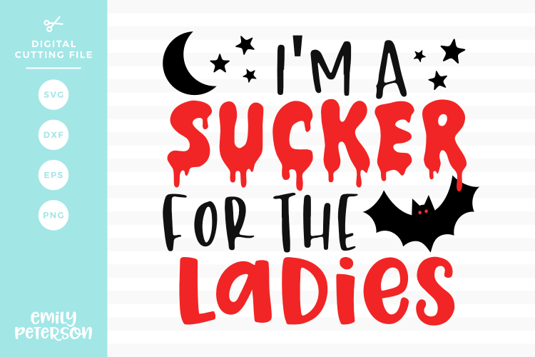 Im A Sucker For The Ladies SVG DXF EPS PNG