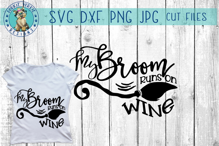 My Broom runs on Wine - Halloween - Witch - SVG Cut file