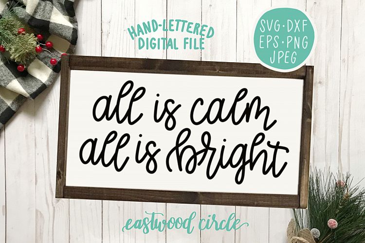 All Is Calm All Is Bright Hand Lettered SVG