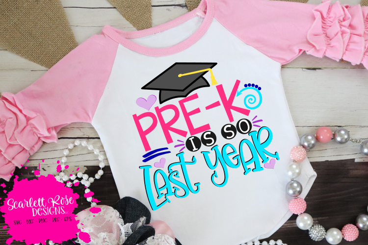 Pre-K is so Last Year - Girl SVG