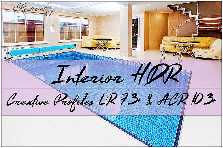 Interior HDR Profiles LR 7.3 ACR 10.3