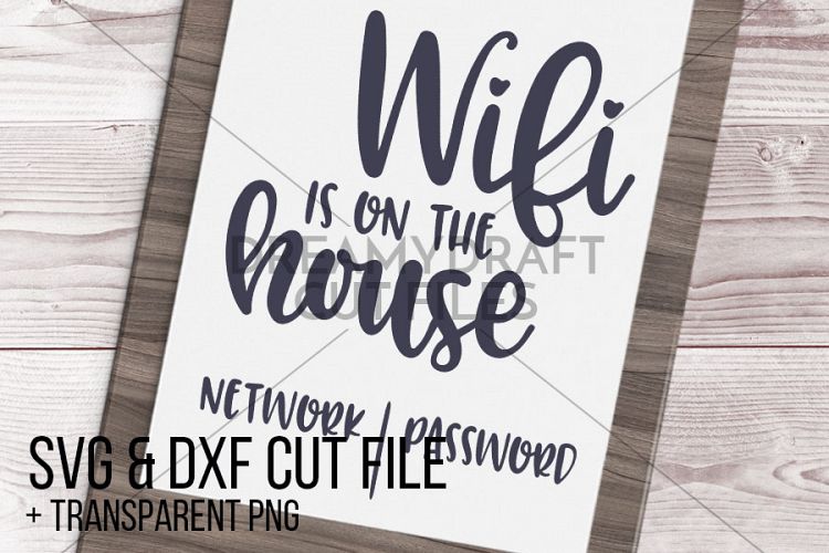 Wifi is on the house SVG   DXF cut file printable PNG
