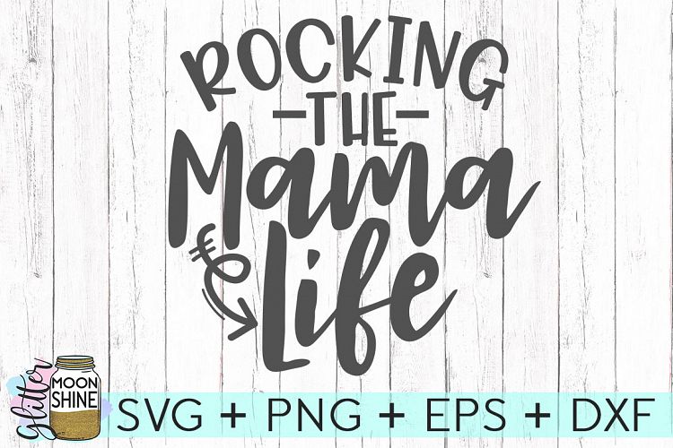 Download Free Svgs Download Rocking The Mama Life Svg Dxf Png Eps Cutting Files Free Design Resources