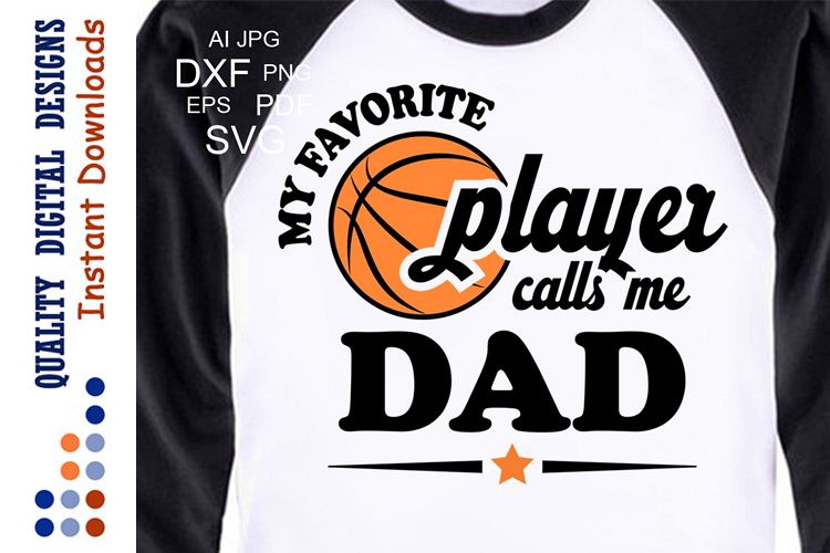 Basketball svg My Favorite Basketball Player calls me DAD