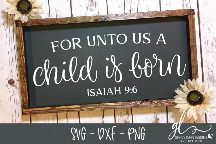 For Unto Us A Child Is Born Christmas SVG Cut File