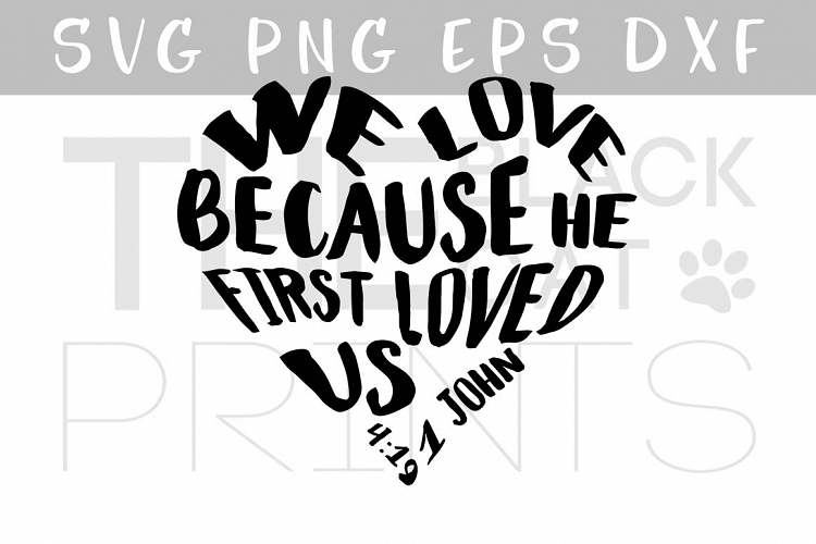 We Love because he first loved us SVG PNG EPS DXF, Bible verse svg in a