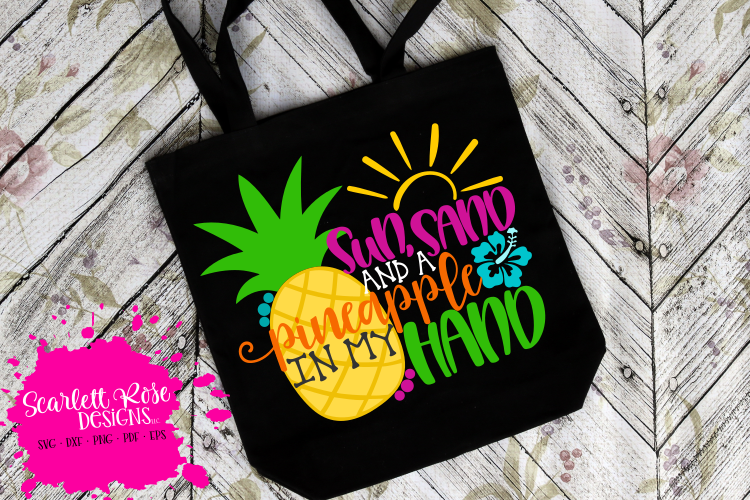 Sun Sand and a Pineapple in my Hand SVG