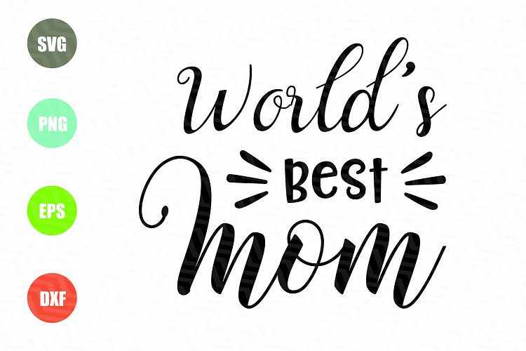 Worlds Best Mom SVG