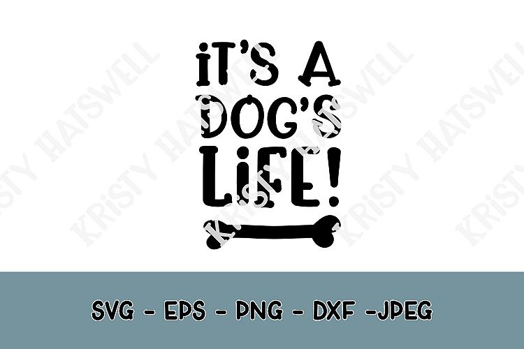Its a Dogs Life SVG