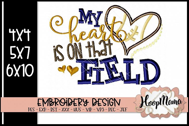 My Heart Is On That Field - Football Embroidery