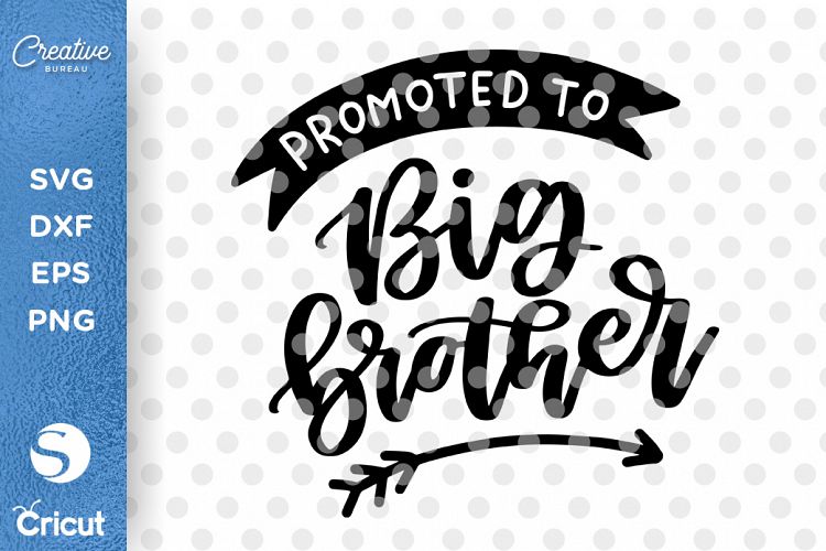 Promoted To Big BrotherSVG DXF, BrotherSVG, Big Brother SVG