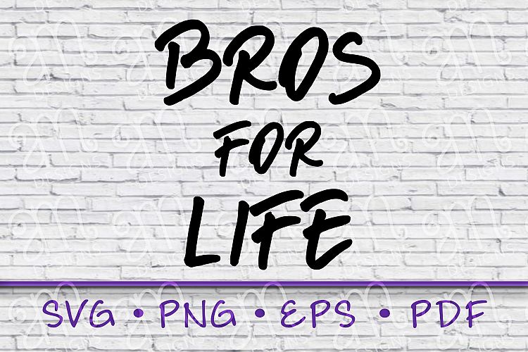 bros for life, bros svg, bros for life svg, brother shirt