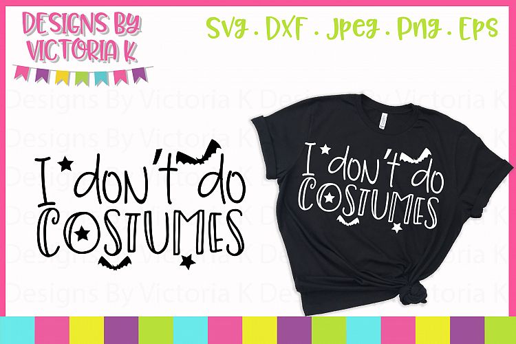 I dont do costumes, Halloween, SVG, DXF, PNG