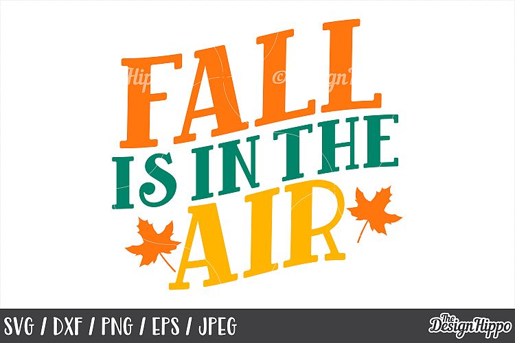 Fall is in the air, Fall, Autumn, Leaves, Fall yall SVG, PNG