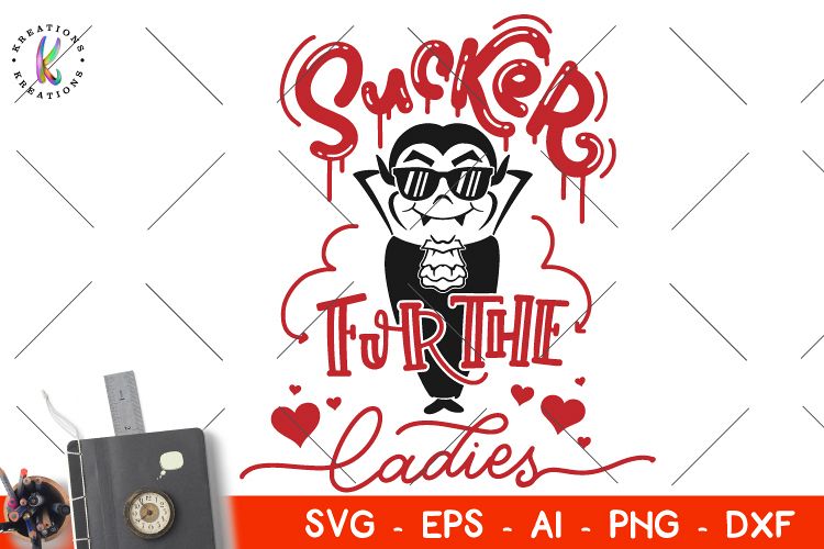 Sucker for the Ladies svg Halloween svg Vampire Hand Drawn