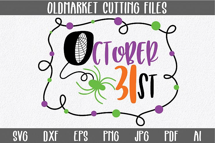 October 31st SVG Cut File - Halloween SVG DXF EPS PNG