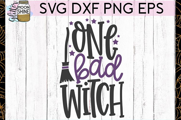 Download Free Svgs Download One Bad Witch Svg Dxf Png Eps Cutting Files Free Design Resources
