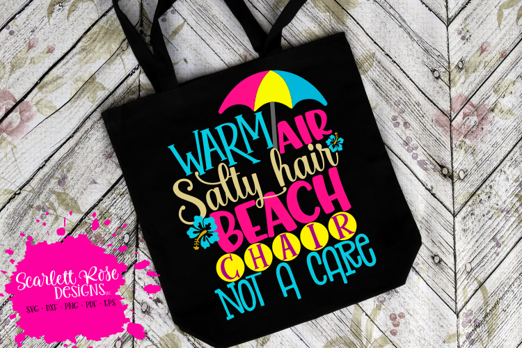 Warm Air Salty Hair Beach Chair Not a Care SVG