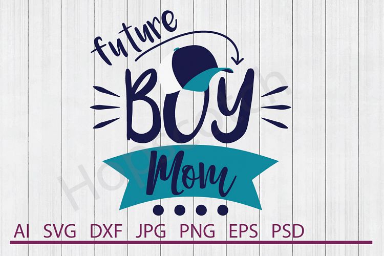 Mom SVG, Future Boy Mom SVG, DXF File, Cuttable File example image 1
