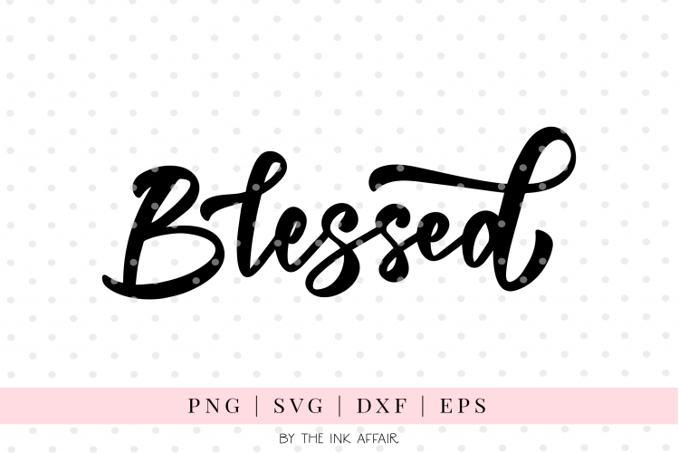 Blessed, SVG PNG EPS DXF